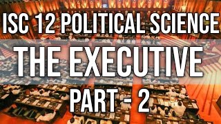 Executive  Class 12 ISC Pol Science  Part2 Hindi Explanation [upl. by Airoled891]