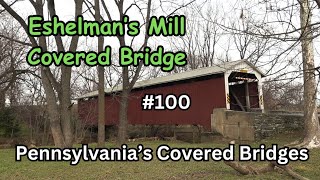 Eshelmans Mill Covered Bridge  Pennsylvanias Covered Bridges [upl. by Annaya54]