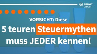 VORSICHT Diese 5 teuren Steuermythen muss jeder kennen [upl. by Atinor354]