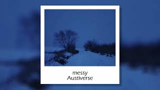 messy  Austiverse slowed [upl. by Viafore]