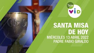 Misa de hoy ⛪ Miércoles 13 de Abril de 2022 Padre Fabio Giraldo  Tele VID [upl. by Gavini]