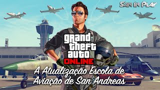 GTA Online Escola de Aviação de San Andreas  Tudo Sobre a DLC [upl. by Marfe]