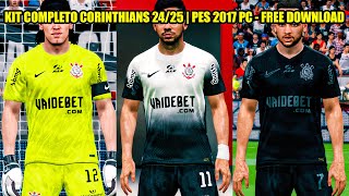 KIT COMPLETO CORINTHIANS 2425  PES 2017 PC  FREE DOWNLOAD [upl. by Suoivatco]