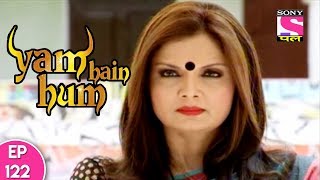 Yam Hain Hum  यम हैं हम  Episode 122  11th December 2017 [upl. by Gaven]