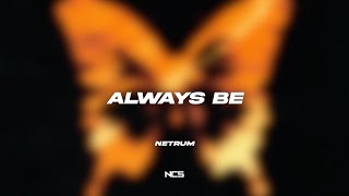 Netrum  Always Be NCS Lyrics [upl. by Bobine]