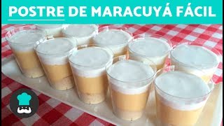 Postre de MARACUYÁ fácil  Receta de postre SIN HORNO [upl. by Dublin]