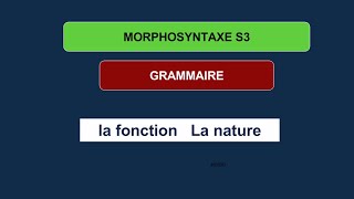 Morphosyntaxe s3 Nature fonction [upl. by Pomcroy881]