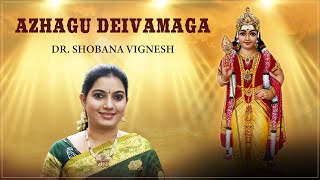 Azhagu Deivamaga  Dr Shobana Vignesh [upl. by Ateekahs]