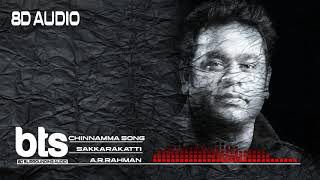 Chinnama Chilakamma 8D Audio Song  Sakkarakatti  AR Rahman  Shanthnu [upl. by Ailimaj243]