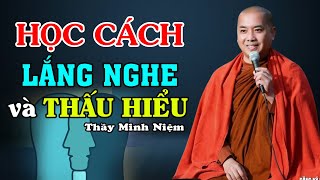 Im lặng Để Lắng Nghe Và Thấu Hiểu  Thầy Minh Niệm [upl. by Cyrille]