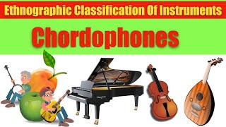 CLASSIFICATION OF MUSICAL INSTRUMENTS  CHORDOPHONES [upl. by Zetra]