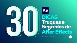 30 Dicas truques e segredos no After Effects para Iniciantes PASSOA A PASSO [upl. by Aniaj289]