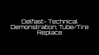 Delfast Technical Demonstration TubeTire Replace [upl. by Neerac]