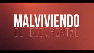 Malviviendo el Documental [upl. by Najtsirk567]