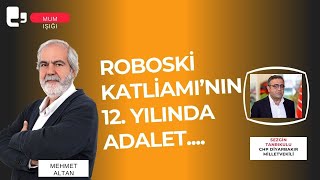 CANLI ROBOSKİNİN 12 YILINDA ADALET MUM IŞIĞI  MEHMET ALTAN  SEZGİN TANRIKULU [upl. by Ettennahs]