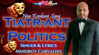 New Konkani song 2024Tiatrant PoliticsMindroy CarvalhoKonkani song [upl. by Sucramd504]