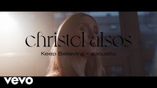 Christel Alsos  Keep Believing Acoustic Version [upl. by Krock]