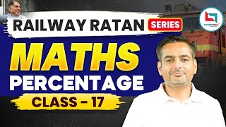 Railway Ratan Series  Railway Maths  Percentage  17  Percentage By Rakesh Yadav Sir maths [upl. by Ok]