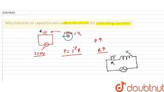 Why inductors or capacitors are used in AC circuits for controlling currents   CLASS 12  ALT [upl. by Coray]