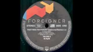 Foreigner  That Was Yesterday Extended Remix [upl. by Nyroc]