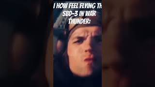 Me feeling like Im in movie when dive bombing with SBD3 in War thunder warthunder military [upl. by Menon]