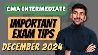 Last Minutes Tips for CMA Intermediate Exams December 2024 [upl. by Eaner]