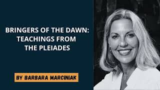 Barbara Marciniak  Bringers Of The Dawn Teachings From The Pleiades [upl. by Nivets]