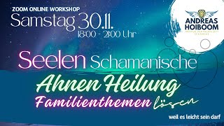 SeelenSchamanische Ahnen Heilung  Workshop am 301124 [upl. by Linus]