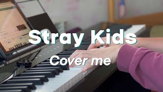 Stray Kids  Cover me  piano cover [upl. by Sylas]