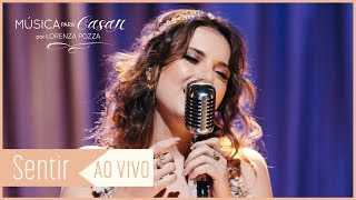 Sentir Lorenza Pozza  Música para Casar por Lorenza Pozza  AO VIVO [upl. by Eelik]