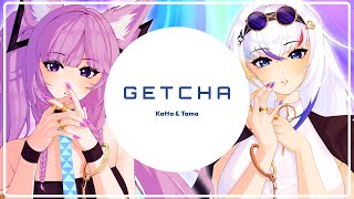 【Cover】GETCHA  Giga amp KIRA ft Katta x Tama [upl. by Rosmunda]