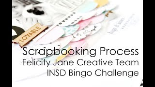 Scrapbooking Process  Felicity Jane Creative Team  INSD FJ Bingo Challenge [upl. by Celina992]