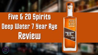 Five and 20 Deep Water 7 Year Old Rye Whiskey Review [upl. by Nohj981]