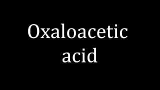 How to pronounce Oxaloacetic acid [upl. by Eanej147]