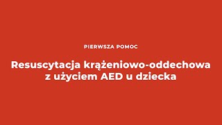 Resuscytacja krążeniowooddechowa z użyciem AED u dzieci [upl. by Nunci775]