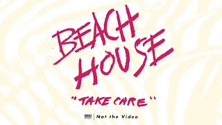 Beach House  Take Care [upl. by Shreeves]