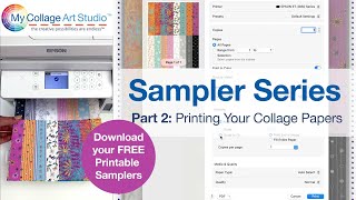 Sampler Series Lesson 2 Best Printer Settings for Printable Collage Papers [upl. by Eilyr10]