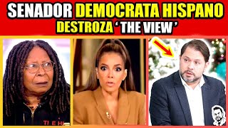 ¡TIENES QUE VERLO Senador Demócrata Hispano DESTROZA a “THE VIEW” EN VIVOquot [upl. by Tyler]