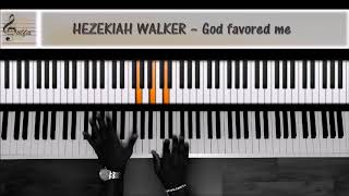 Hezekiah Walker  God favored me JDS Piano Tutorial [upl. by Anilesor]