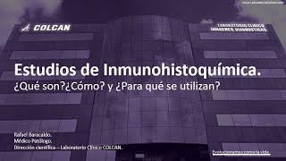 Webinar Estudios de inmunohistoquímica ¿Qué son ¿Cómo y ¿Para qué se utilizan [upl. by Ailegave814]