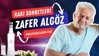 Rakı ve Muhabbet Zafer Algöz ile Unutulmaz Bir Sohbet [upl. by Tremml]