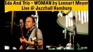 Eda And Trio  Woman Live Jazzhall Hamburg [upl. by Tye]