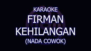 karaoke firman kehilangan nada cowokpria lower key [upl. by Hallimaj499]