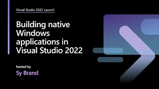 Building native Windows applications in Visual Studio 2022 [upl. by Naziaf]