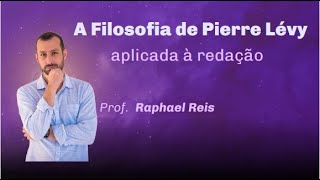 A filosofia de Pierre Levy aplicada à redação  Mago da Redação [upl. by Oren]