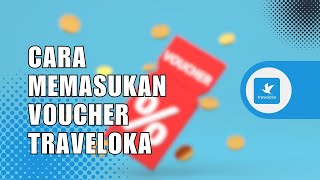 Cara Memasukan Voucher Traveloka [upl. by Aitam]