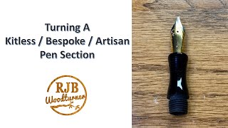 Turning A Kitless  Bespoke  Artisan Pen Section [upl. by Idnac]