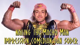 Nailing the Macho Man Impression  Comedian Dan Soder [upl. by Llednil727]