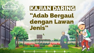 Adab Bergaul dengan Lawan Jenis  Pak Mujtahid [upl. by Atkinson]