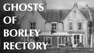 Ghosts of Borley Rectory [upl. by Alys]